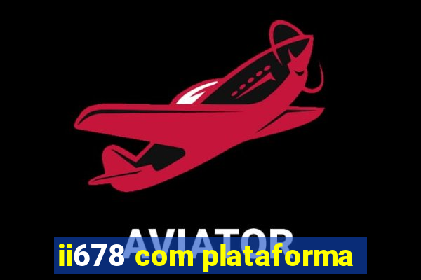 ii678 com plataforma